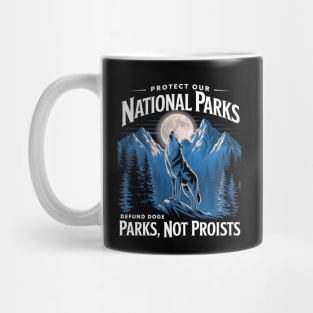 Protect Our National Parks – Defund Dog Parks, Not Profits Mug